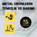 Metal Ürünlerin Temizlik Bakımı